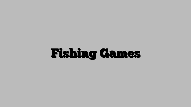 Fishing Games