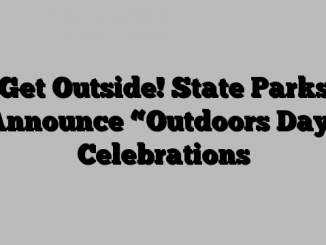 Get Outside! State Parks Announce “Outdoors Day” Celebrations