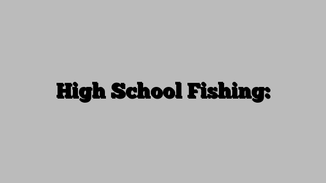 High School Fishing: