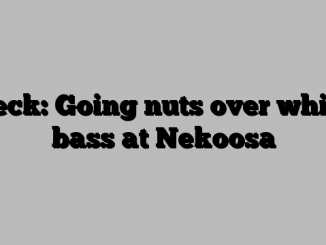 Peck: Going nuts over white bass at Nekoosa