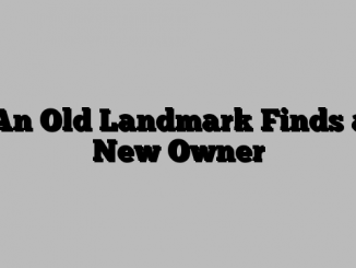 An Old Landmark Finds a New Owner