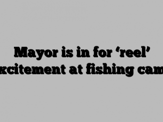 Mayor is in for ‘reel’ excitement at fishing camp