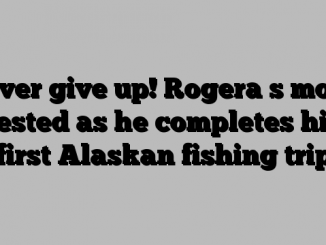 Never give up! Rogera s motto tested as he completes his first Alaskan fishing trip