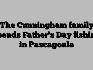 The Cunningham family spends Father’s Day fishing in Pascagoula