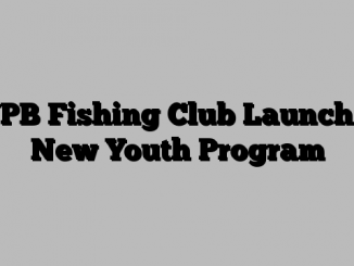 WPB Fishing Club Launches New Youth Program