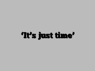 ‘It’s just time’