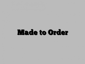 Made to Order