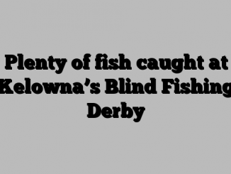 Plenty of fish caught at Kelowna’s Blind Fishing Derby