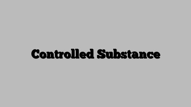 Controlled Substance