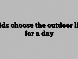 Kids choose the outdoor life for a day