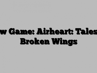 New Game: Airheart: Tales Of Broken Wings