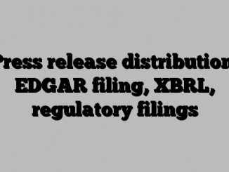 Press release distribution, EDGAR filing, XBRL, regulatory filings