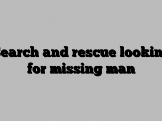 Search and rescue looking for missing man