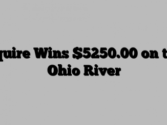 Squire Wins 50.00 on the Ohio River