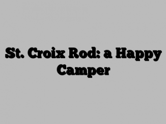 St. Croix Rod: a Happy Camper