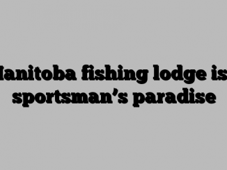 Manitoba fishing lodge is a sportsman’s paradise