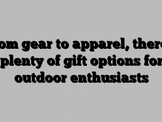 From gear to apparel, there’s plenty of gift options for outdoor enthusiasts