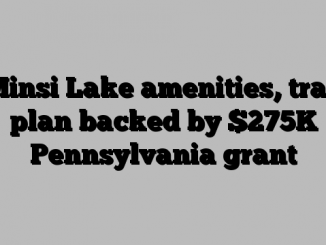 Minsi Lake amenities, trail plan backed by 5K Pennsylvania grant