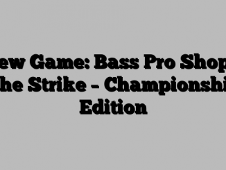 New Game: Bass Pro Shops: The Strike – Championship Edition