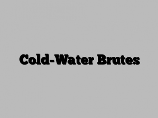 Cold-Water Brutes