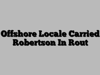 Offshore Locale Carried Robertson In Rout