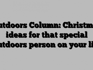 Outdoors Column: Christmas ideas for that special outdoors person on your list